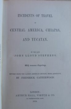 'Travels in Central America' by John Lloyd Stephens 1854
